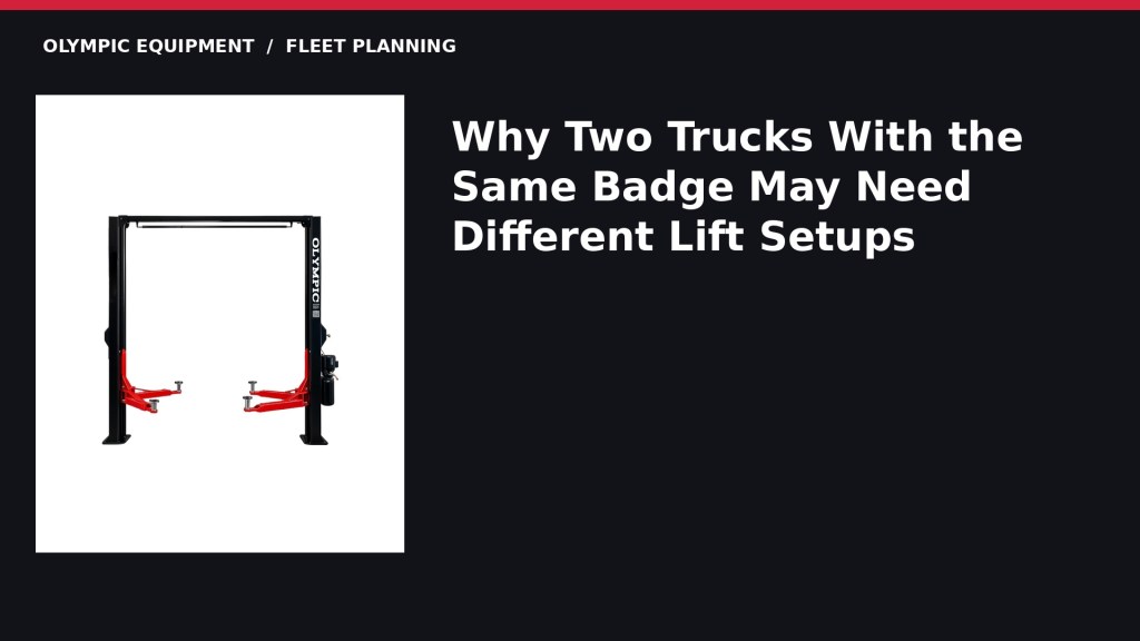 Olympic Equipment lift and title: Why two trucks with the same badge may need different lift setups