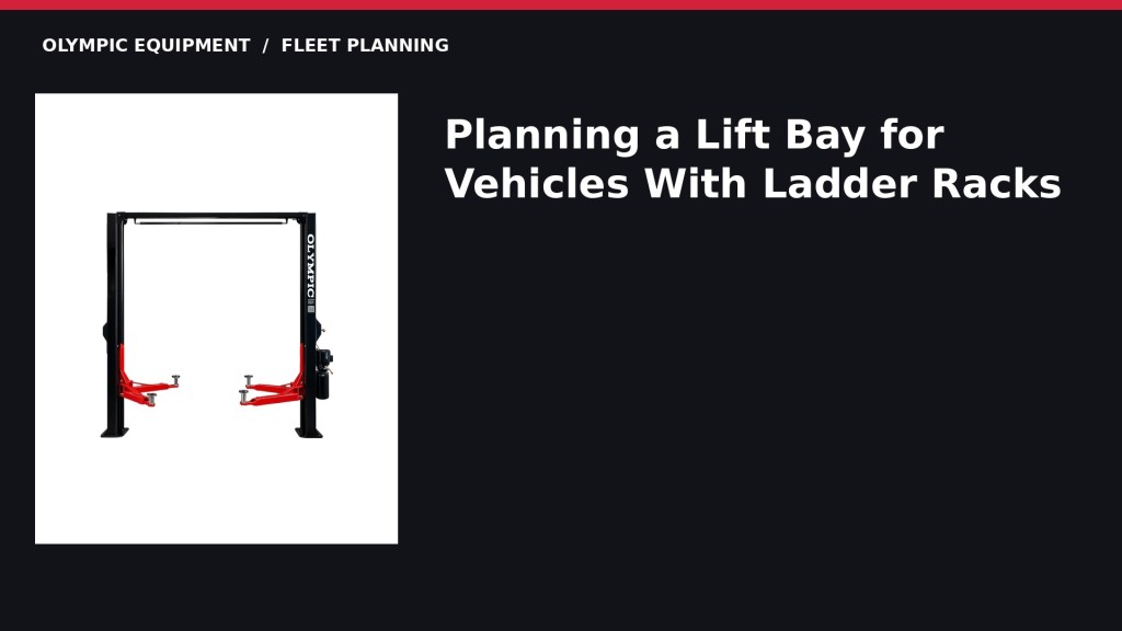 Planning a Lift Bay for Vehicles With Ladder Racks — Olympic Equipment educational video
