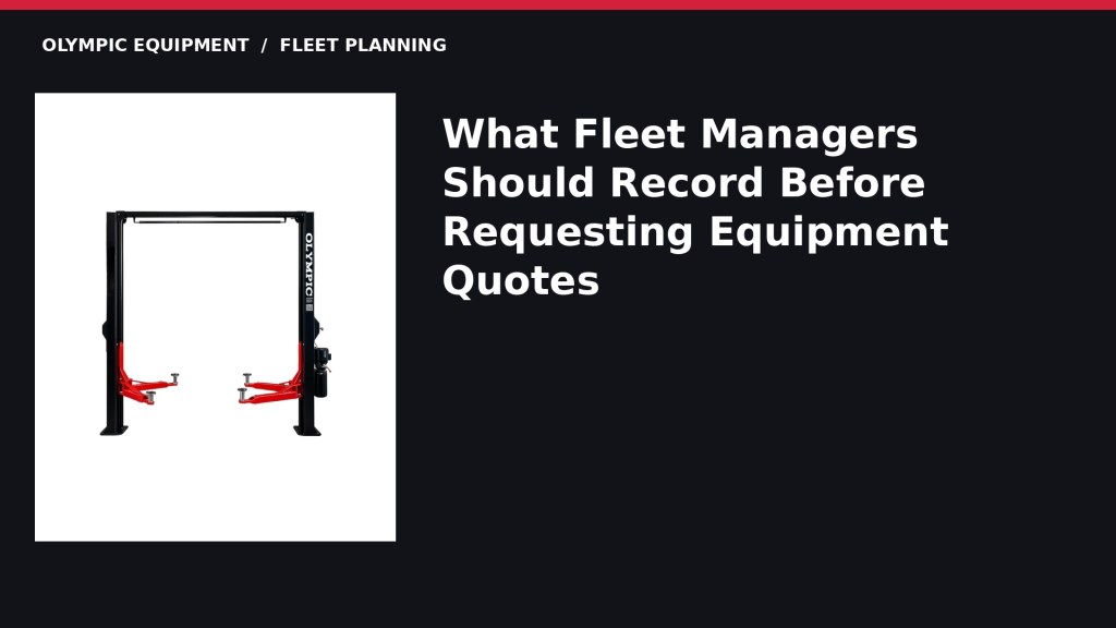 What Fleet Managers Should Record Before Requesting Equipment Quotes — Olympic Equipment educational video
